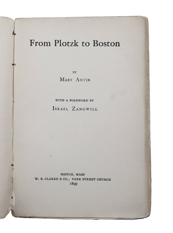 From Plotzk to Boston. With a foreward by Israel Zangwill