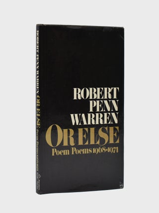 Item #378440 Or Else Poem/Poems 1968-1974. Robert Penn Warren