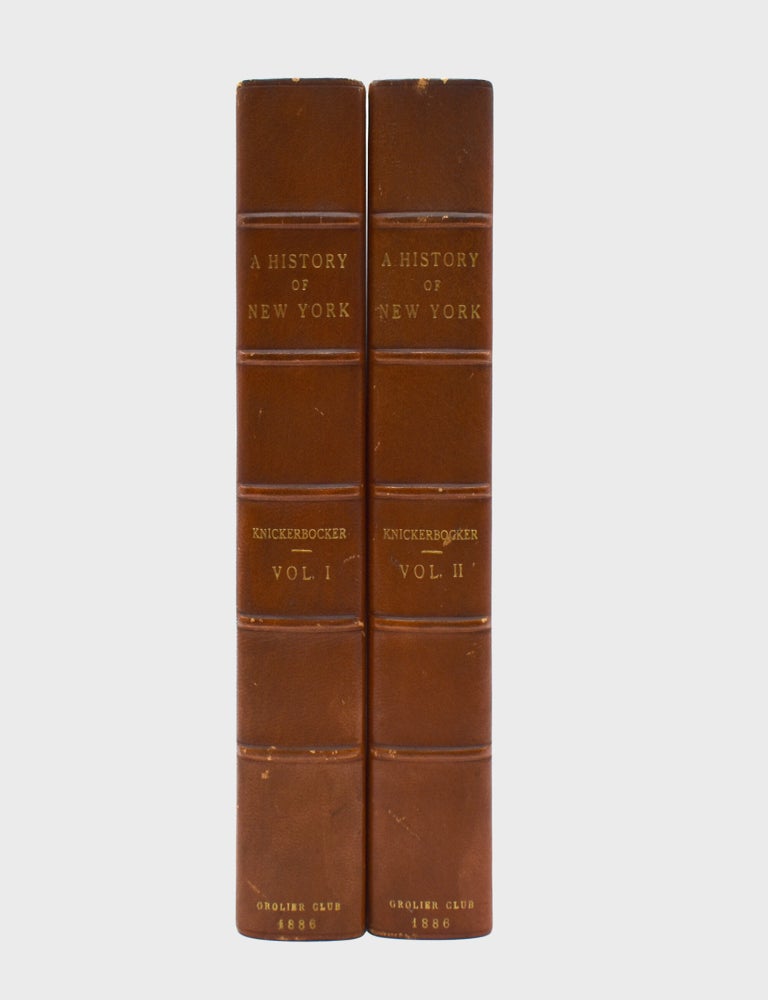 A History of New-York from the Beginning of the World to the end of the Dutch Dynasty : containing, among many surprising and curious matters, the unutterable ponderings of Walter the Doubter, the disastrous projects of William the Testy, and the chivalric achievements of Peter the Headstrong--the three Dutch governors of New Amsterdam : being the only authentic history of the times that ever hath been or ever will be published by Diedrich Knickerbocker