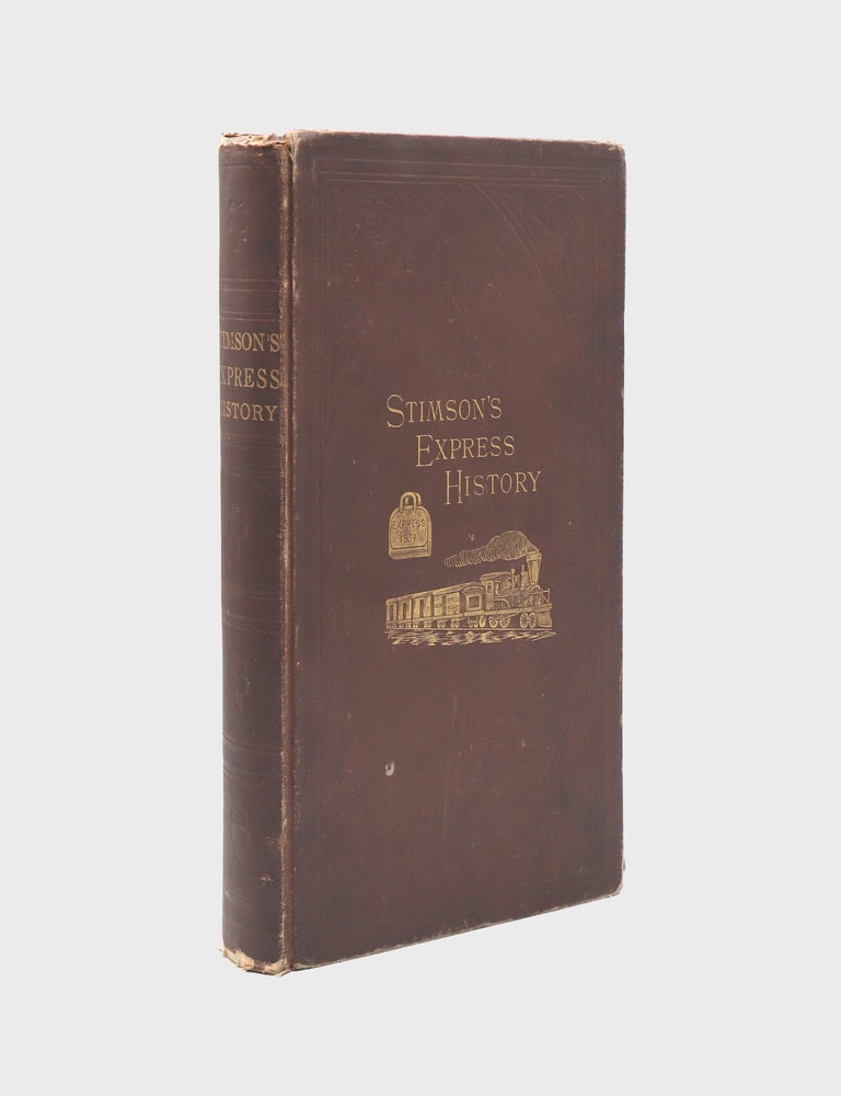 History of the Express Business; Including the Origin of the Railway System in America