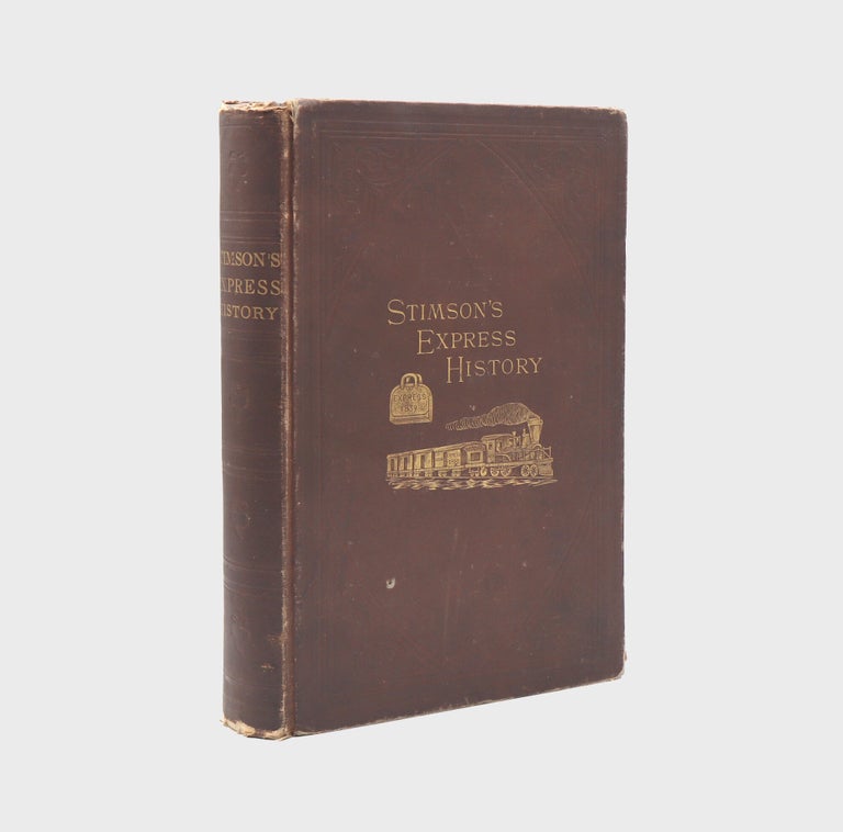 History of the Express Business; Including the Origin of the Railway System in America
