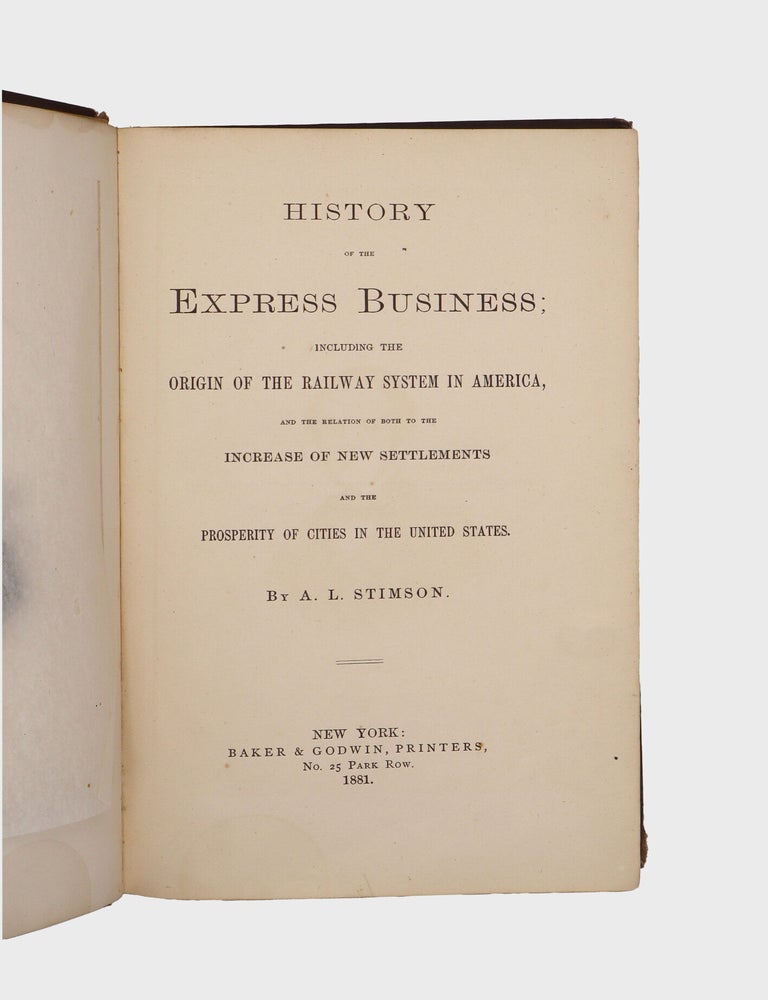 History of the Express Business; Including the Origin of the Railway System in America