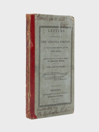 Letters Descriptive of the Virginia Springs; the Roads Leading Thereto, and the Doings Thereat....