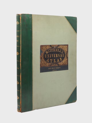 A New Universal Atlas Containing Maps of the Various Empires, Kingdoms, States and Republics of...