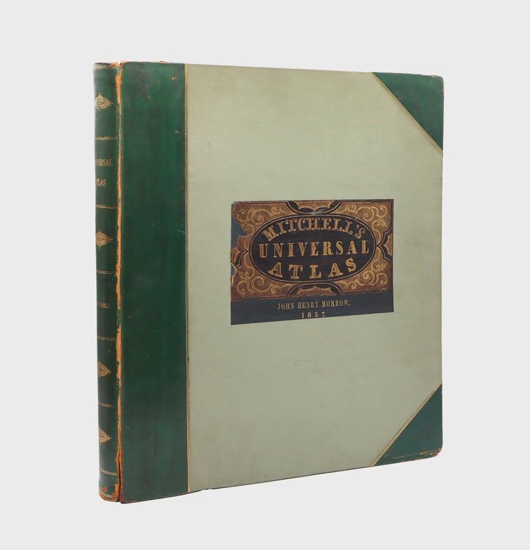 A New Universal Atlas Containing Maps of the Various Empires, Kingdoms, States and Republics of the World. With a Special Map of Each of the United States, Plans of Cities, &c