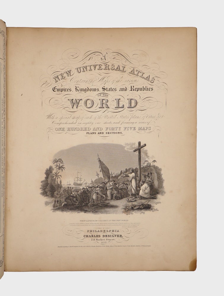 A New Universal Atlas Containing Maps of the Various Empires, Kingdoms, States and Republics of the World. With a Special Map of Each of the United States, Plans of Cities, &c
