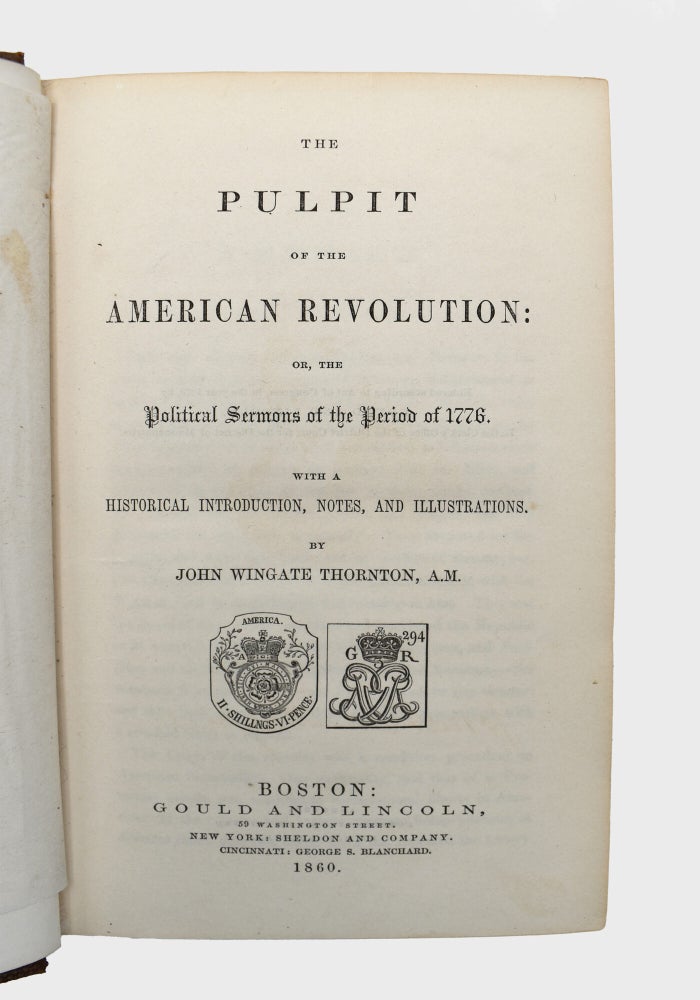 The Pulpit of the American Revolution; or, The Political Sermons of the Period of 1776
