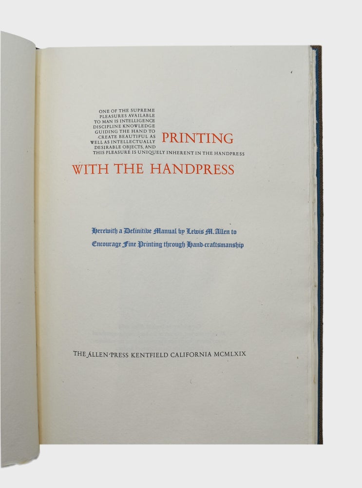 Printing with a Handpress. Herewith a Definitive Manual by Lewis Allen to Encourage Fine Printing through Hand-craftmanship