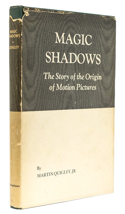 Item #37965 Magic Shadows. The Story of the Origin of Motion Pictures. Motion Pictures, Martin Quigley, Jr.