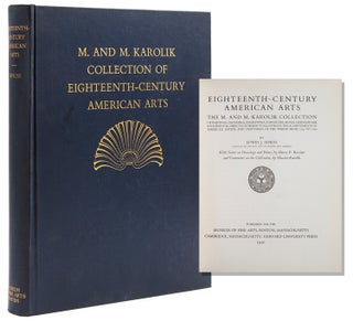Item #38176 Eighteeenth-Century American Arts. The M. and M. Karolik Collection. Karolik...