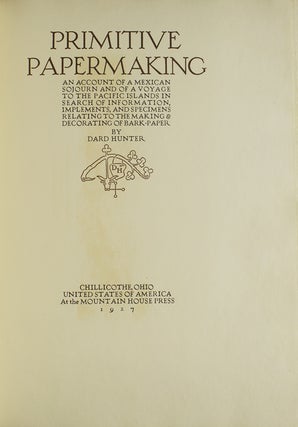 Item #38431 Primitive Papermaking. Dard Hunter