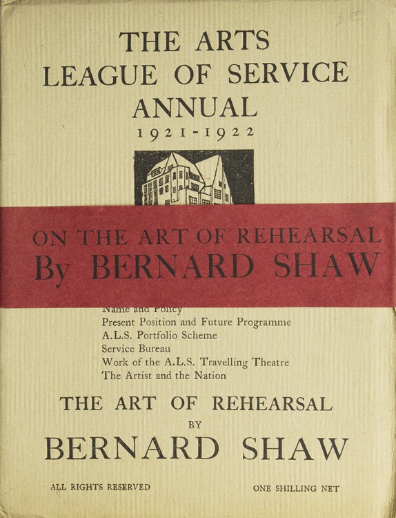 Item #38490 The Arts League of Service Annual 1921-1922. "On the Art of Rehearsal "pp. 3-8. George Bernard Shaw.