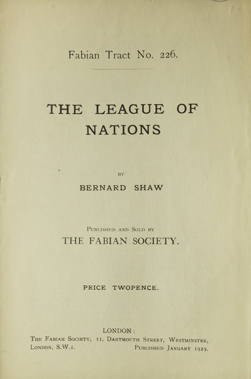 Item #38497 Fabian Tract No. 226. The League of Nations. George Bernard Shaw.