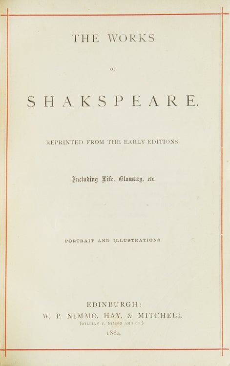 [Works] The Works of Shakspeare. Reprinted from the Early Editions, Including Life, Glossary, etc