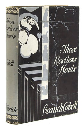 Item #39343 These Restless Heads. A Trilogy of Romantics. James Branch Cabell