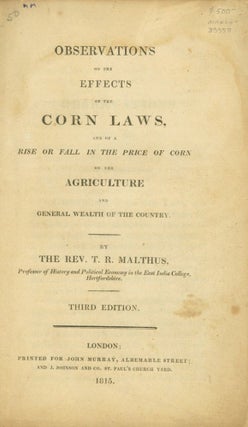 Item #39958 Observations on the Effects of the Corn Laws. The Rev. R. Malthus, homas