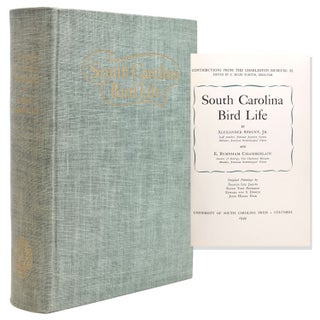 Item #40657 South Carolina Bird Life. Alexander Sprunt, Jr., E. Burnham Camberlain