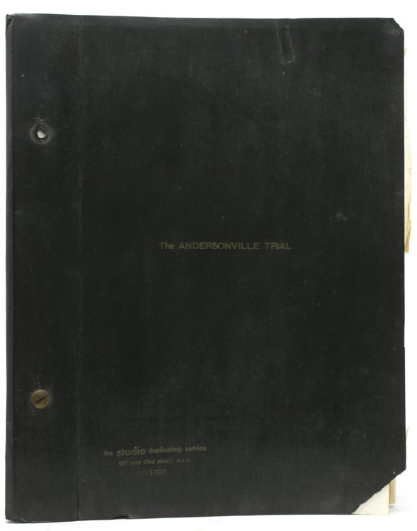 The Andersonville Trial Rehearsal Script [with:] The Andersonville Trial [television script], plus associated items
