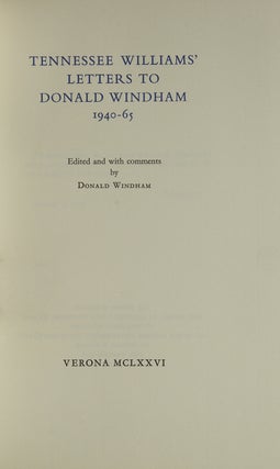 Item #40974 Tennessee Williams Letters to Donald Windham 1940-1965. Edited and with Comments by...
