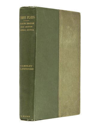 Item #41002 Three Plays ... Deacon Brodie, Beau Austin, Admiral Guinea. Robert Louis Stevenson, W...