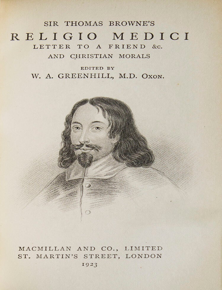 Religio Medici. Letter to a Friend &c and Christian Morals. Edited by W. A. Greenhill