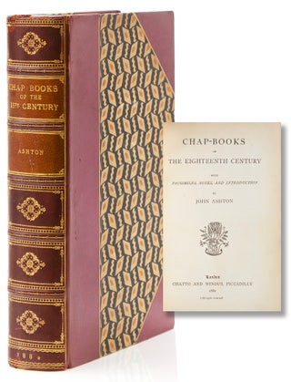 Item #41251 Chap-books of The Eighteenth Century. John Ashton