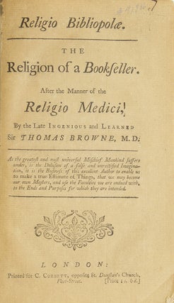 Item #41306 Religio Bibliopol. The Religion of a Bookseller. After the Manner of the Religio...