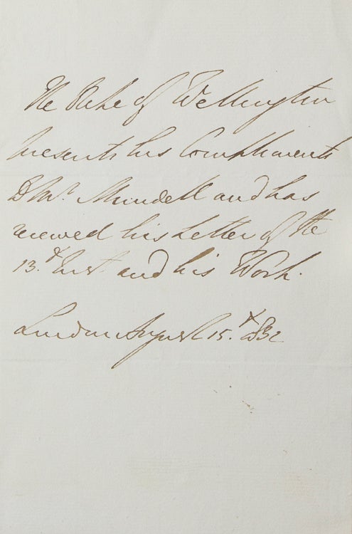 Item #42504 Autograph Response Note "The Duke of Wellington presents his Compliments to Mr. Mundell and has received his letter of the 13th inst. and his work..." Arthur Wellesley Wellington, Duke of.