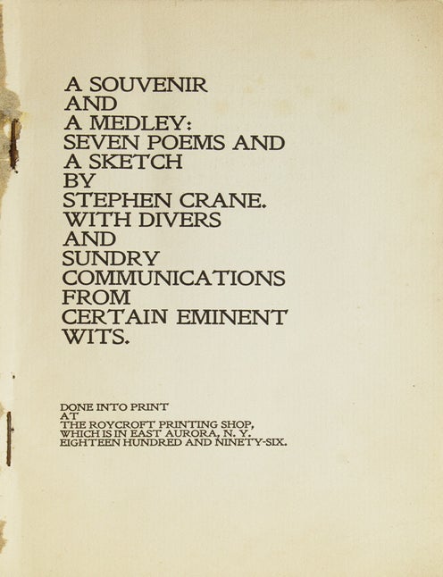 A Souvenir and a Medley: Seven Poems and a Sketch by Stephen Crane. With Divers and Sundry Communications from Certain Eminent Wits