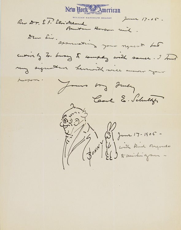 Item #43664 Autograph Note signed ("Carl E. Schultz") with humorous self-caricature as "Foxy Grandpa" and a sketch of his trademark persona, "Bunny". To Dr. E.F. Strickland, complying with his request for a drawing. Carl Edward Schultz, "Bunny"