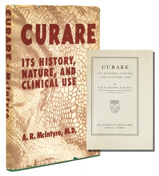 Item #43797 Curare. Its History, Nature and Clinical Use. Curare, Archibald Ross McIntyre