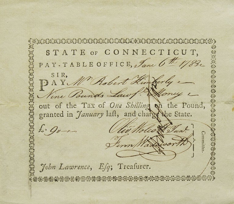 Item #43835 Partly Printed Document, Signed, "Huntington". State of Connecticut pay warrant ordering the State Treasurer to pay Nine Pounds to Robert Kimberly; Signed "OLIVER WOLCOTT, JR," son of the Signer, Secretary of the Treasury, as one of the pay-table committee members, F. WADSWORTH the other. Huntington has signed vertically through the committee signatures, probably as an auditor. Jedidiah Huntington.