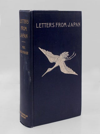 Item #43862 Letters from Japan. A record of Modern Life in the Island Empire. Mrs. Hugh Fraser