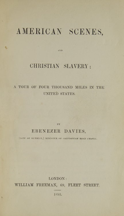 American Scenes, and Christian Slavery: A Tour of Four Thousand Miles in the United States