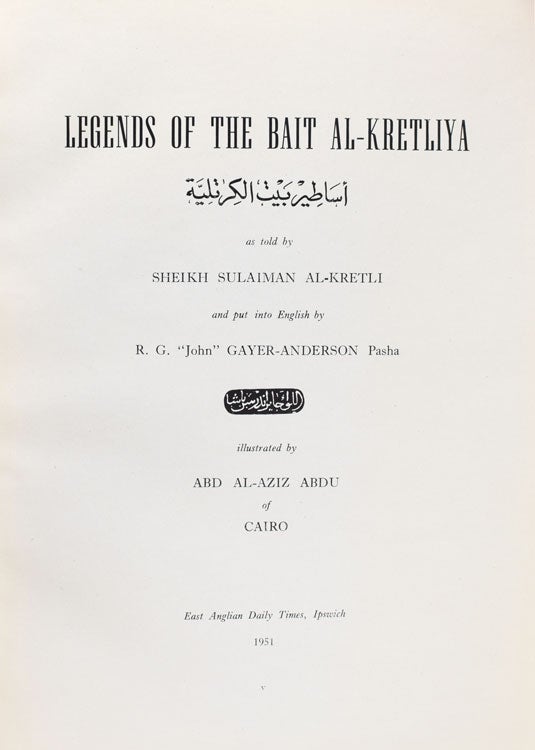 Legends of the Bait Al-Kretliya as Told by Sheikh Sulaiman al-Kretli and put into English by R.G. "John" Gayer-Anderson Pasha
