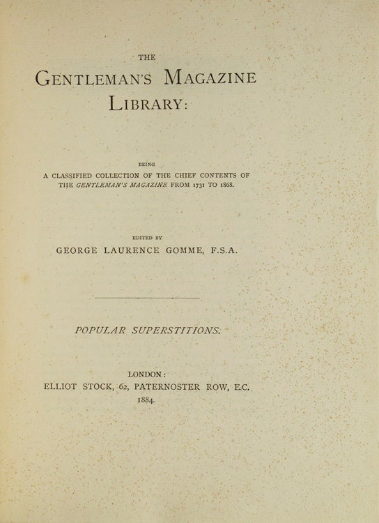 The Gentleman's Magazine Library: being a Classified Collection of the Chief Contents of the Gentleman's Magazine from 1731 to 1868. Popular Superstitions