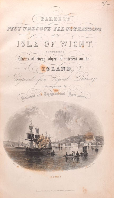 Picturesque Illustrations of the Isle of Wight, Comprising Views of every object of interest on the Island