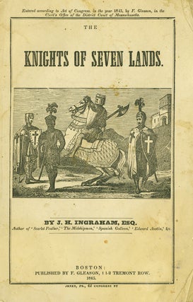 Item #4899 The Knights of Seven Lands. Joseph Holt Ingraham