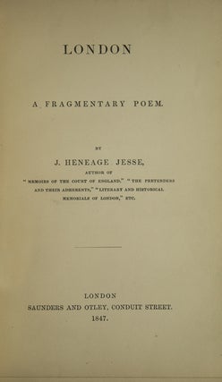 Item #51285 London: A Fragmentary Poem. J. Heneage Jesse