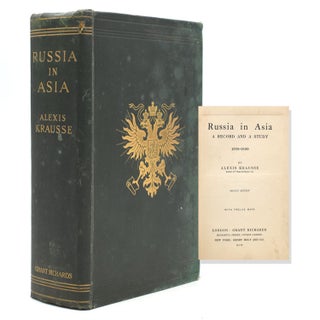 Item #51322 Russia in Asia, A Record and a Study. Alexis Krausse