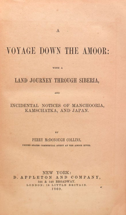 A Voyage down the Amoor: With a Land Journey Through Siberia, and Incidental Notices of Manchooria, Kamschatka and Japan