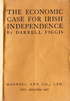 Item #52090 The Economic Case for Irish Independence. Darell Figgis
