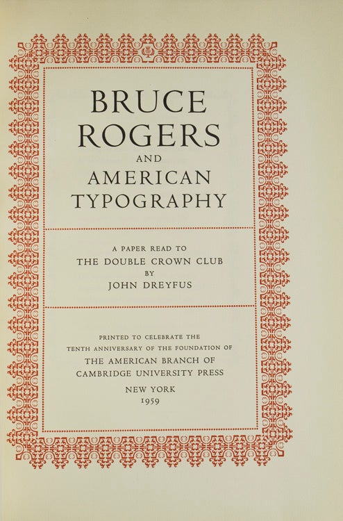 Bruce Rogers and American Typography. A Paper Read to the Double Crown Club by John Dreyfus
