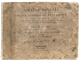 Item #53228 The Angler's Manual; or, Concise Lessons of Experience, which the proficient in the...