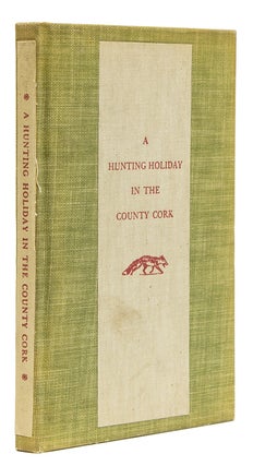Item #53669 A Hunting Holiday in the County Cork. [Introduction by Gordon Grand]. Margaret Colt