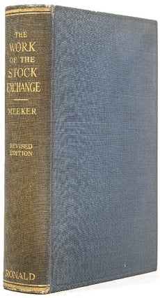 Item #54158 The Work of the Stock Exchange. J. Edward Meeker