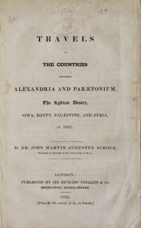 Item #54277 Travels in The Countries between Alexandria and Paraetonium, The Lybian Desert, Siwa, Egypt, Palestine, and Syria, in 1821. Dr John Martin Augustus Scholz.