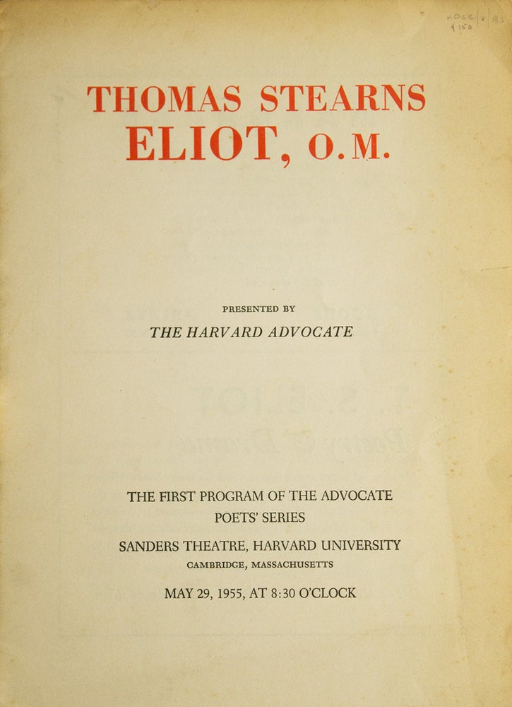 Item #54597 Thomas Stearns Eliot, O.M. Presented by The Harvard Advocate. The First Program of the Advocate Poets' Series. Sanders Theatre, Harvard University May 29, 1955. Intro. by Archibald MacLeish. Reading by T.S. Eliot. T. S. Eliot.