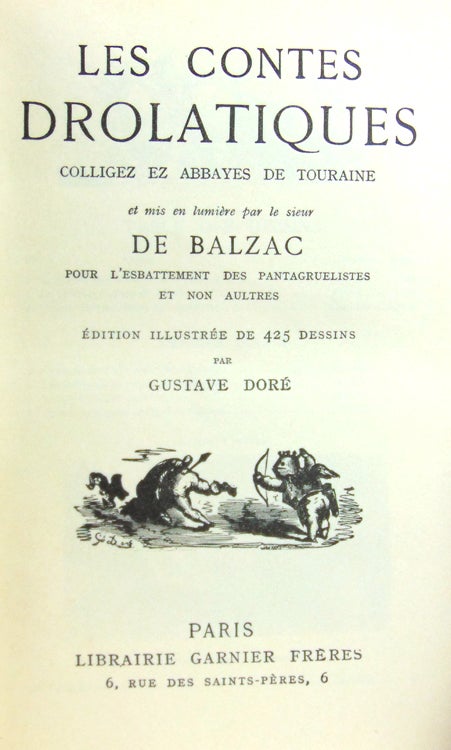 Les Contes Drolatiques Colligez ez Abbayes de Touraine et mis en lumière par le sieur de Balzac pour l'esbattement des Pantagruelistes et non aultres