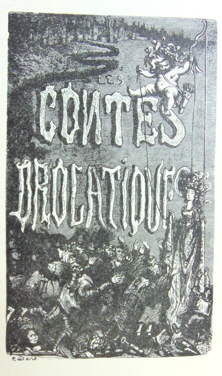 Les Contes Drolatiques Colligez ez Abbayes de Touraine et mis en lumière par le sieur de Balzac pour l'esbattement des Pantagruelistes et non aultres